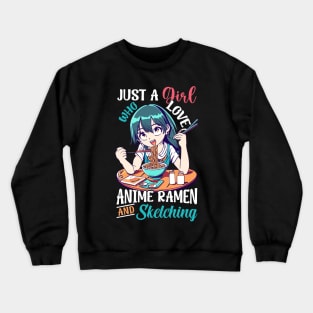 Just a Girl Who Loves anime and sketching Crewneck Sweatshirt